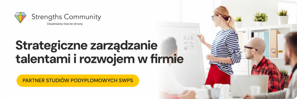 Strategiczne Zarządzanie Talentami i Rozwojem w Firmie - Strengths Community partner studiów podylomowych SWPS